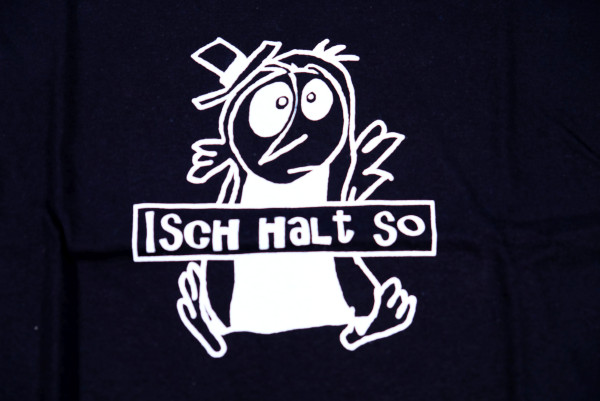 T-Shirt "Isch halt so" schwarz